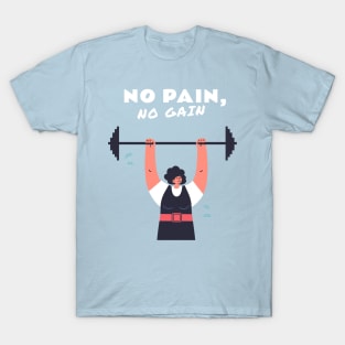 No pain no gain T-Shirt